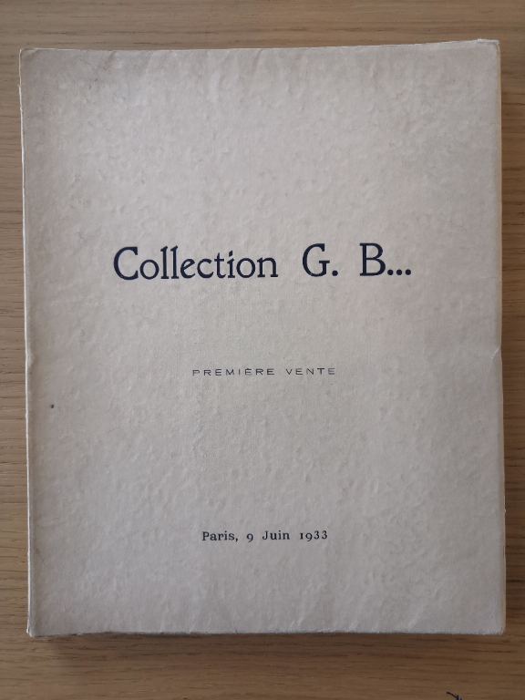 Couverture de Collection G. B... / Catalogue des tableaux modernes / Aquarelles - Gouaches - Pastels - Sculptures : Dont la première vente aux enchères publiques aura lieu à Paris / Hôtel Drouot, Salles 9 et 10 réunies / Le vendredi 9 juin 1933, à deux heures très précises