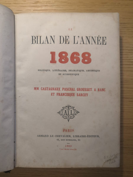 Couverture de Le bilan de l'année 1868 : politique, littéraire, dramatique artistique et scientifique par Castagnary, Paschal Grousset, A. Ranc et Francisque Sarcey