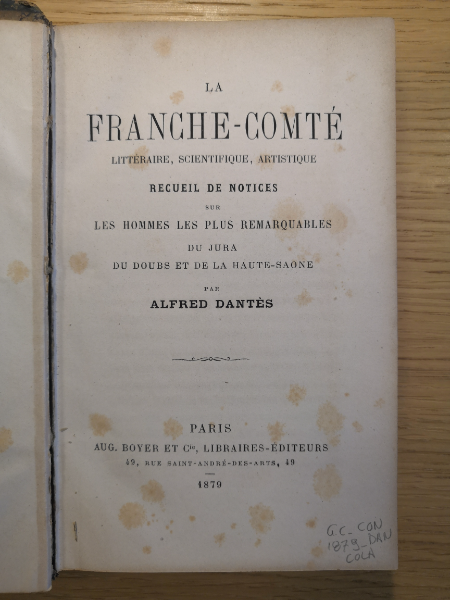 Couverture de La Franche-Comté littéraire, scientifique, artistique. Recueil de notices sur les hommes les plus remarquables du Jura, du Doubs et de la Haute-Saône